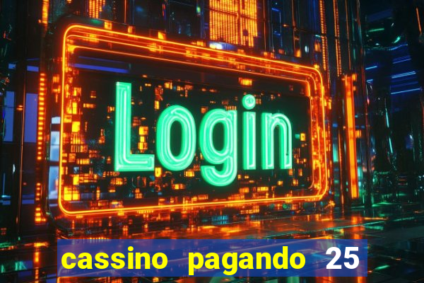 cassino pagando 25 reais no cadastro