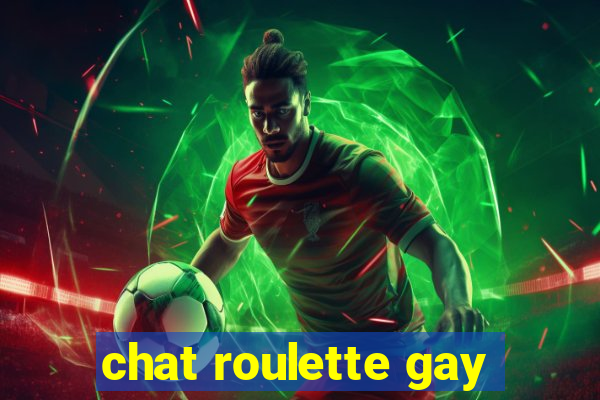 chat roulette gay