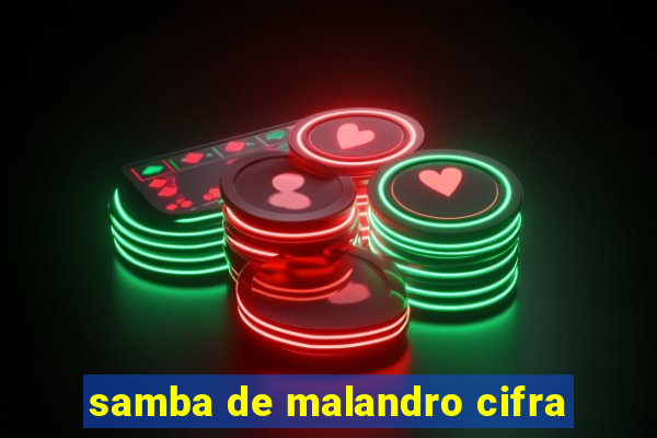 samba de malandro cifra