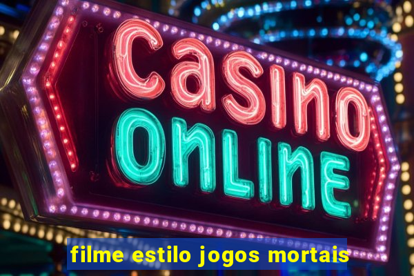 filme estilo jogos mortais