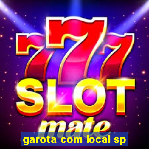 garota com local sp