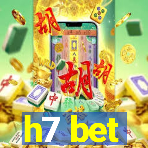 h7 bet