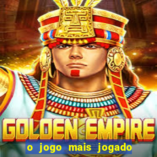 o jogo mais jogado do mundo