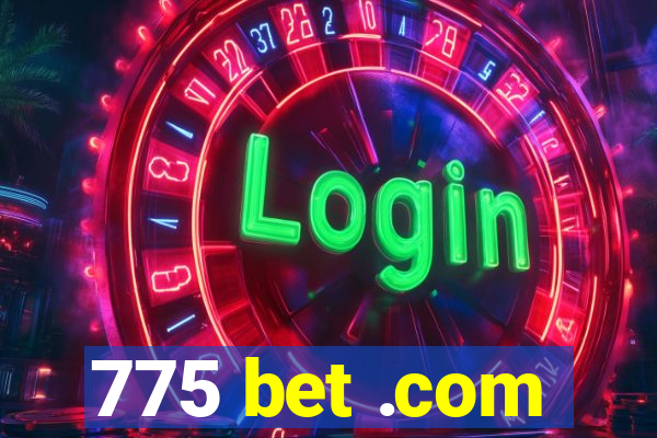 775 bet .com