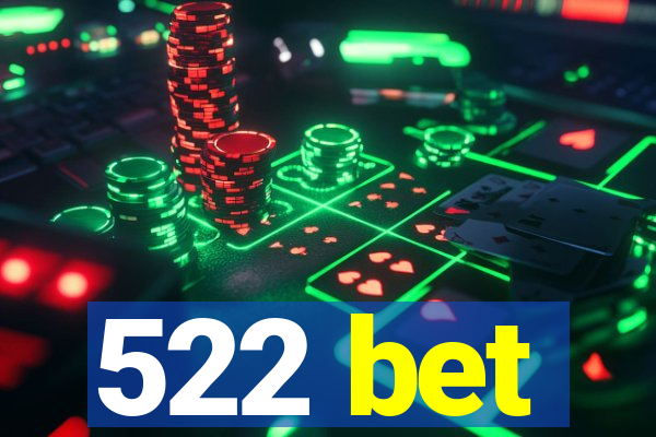 522 bet