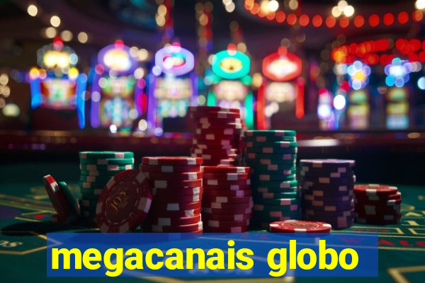 megacanais globo