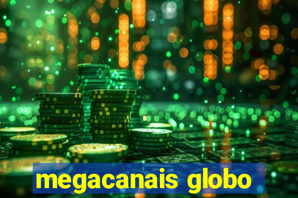 megacanais globo