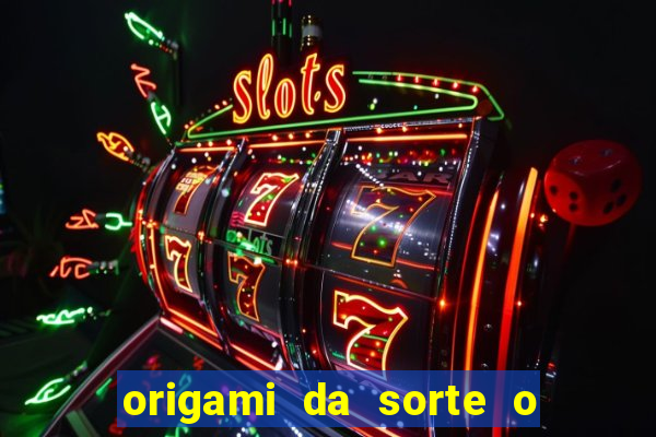 origami da sorte o que escrever