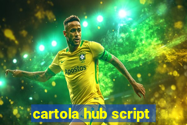 cartola hub script