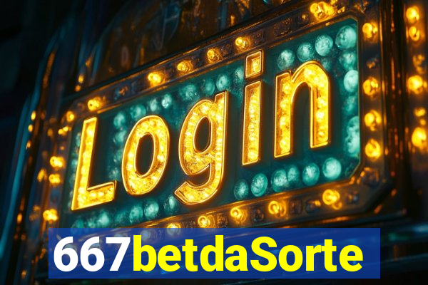 667betdaSorte