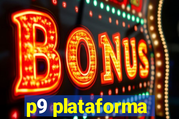 p9 plataforma