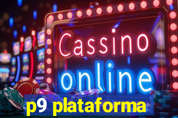 p9 plataforma