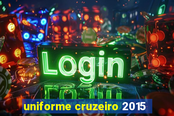 uniforme cruzeiro 2015