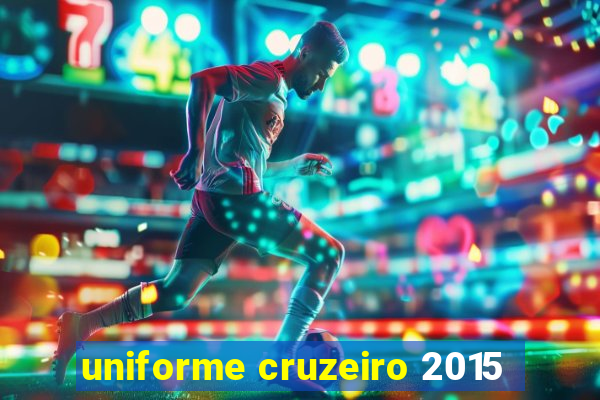 uniforme cruzeiro 2015