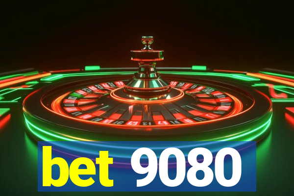 bet 9080