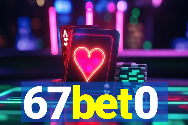 67bet0