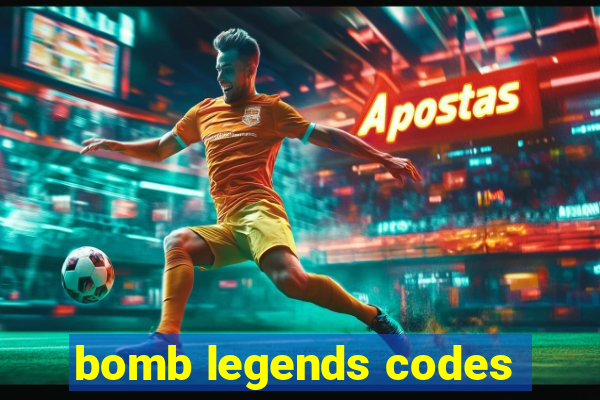 bomb legends codes