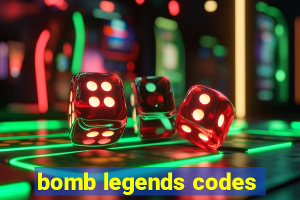 bomb legends codes