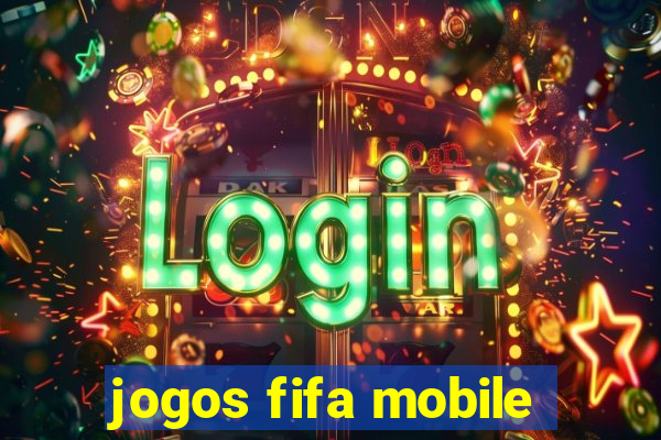 jogos fifa mobile