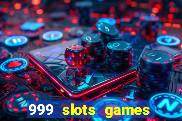 999 slots games download apk