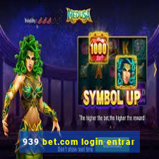 939 bet.com login entrar