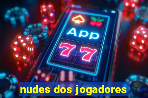 nudes dos jogadores