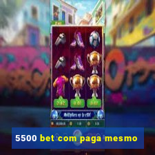 5500 bet com paga mesmo