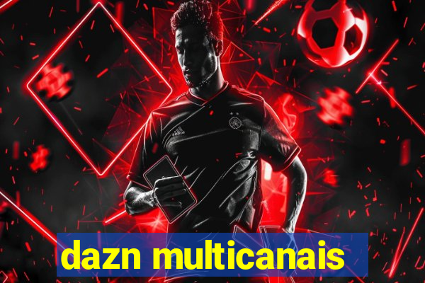 dazn multicanais