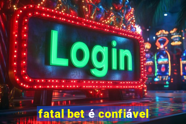 fatal bet é confiável