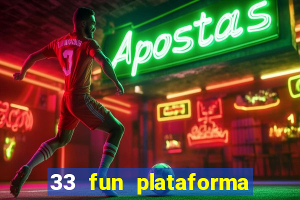 33 fun plataforma de jogos