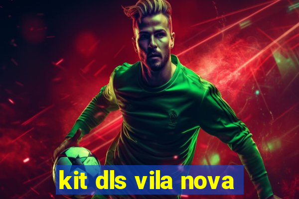 kit dls vila nova