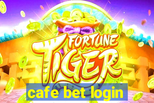 cafe bet login