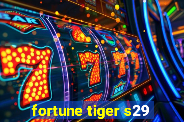 fortune tiger s29