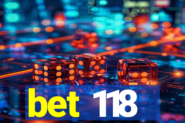 bet 118