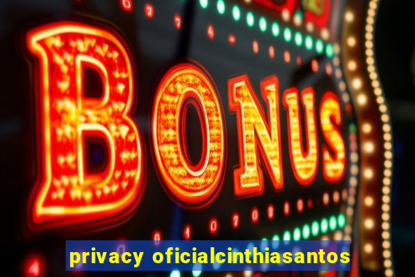 privacy oficialcinthiasantos