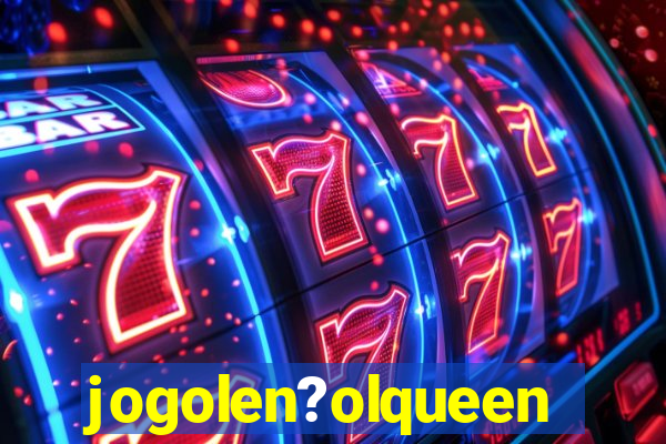 jogolen?olqueen