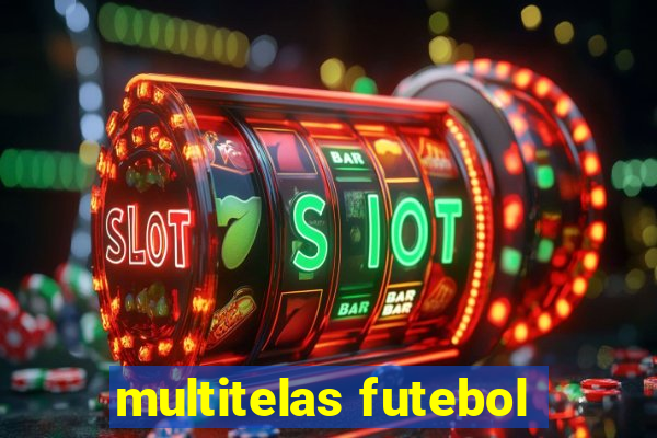 multitelas futebol