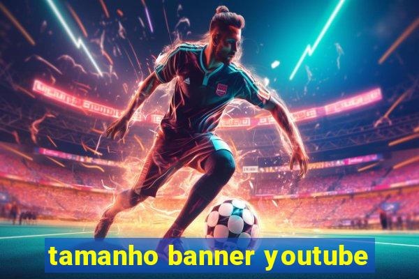 tamanho banner youtube