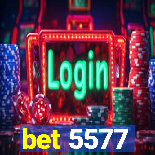 bet 5577