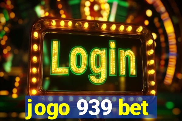 jogo 939 bet