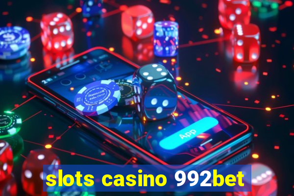 slots casino 992bet