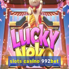 slots casino 992bet