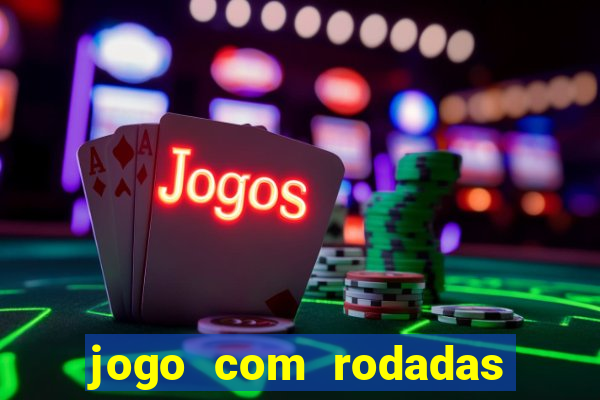 jogo com rodadas gratis sem deposito