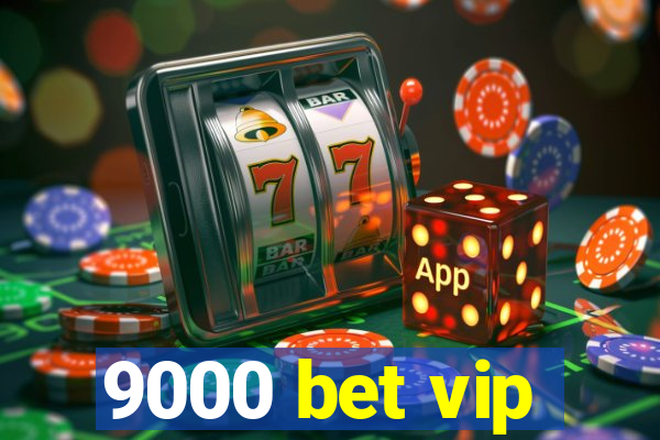 9000 bet vip