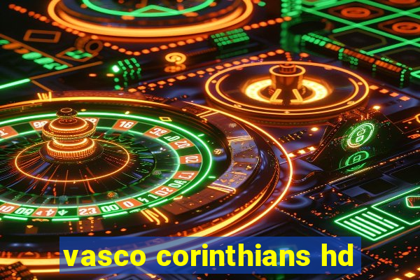 vasco corinthians hd