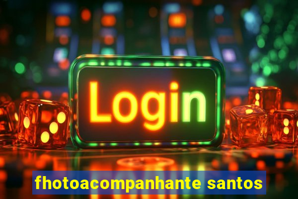 fhotoacompanhante santos