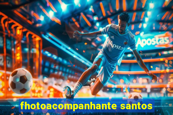 fhotoacompanhante santos