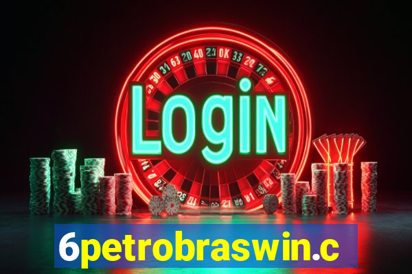 6petrobraswin.com