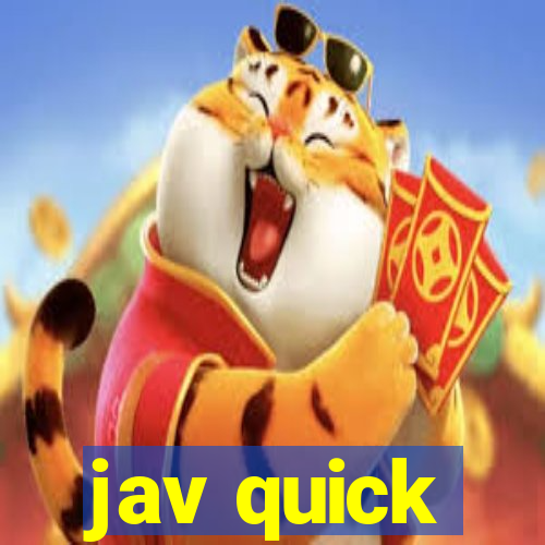 jav quick