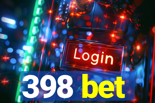 398 bet